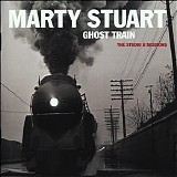 Marty Stuart - Ghost Train - The Studio B Sessions