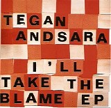 Teagan & Sara - I'll Take The Blame [EP]
