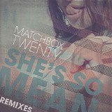Matchbox 20 - She's So Mean (Remixes)