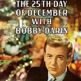 Bobby Darin - The 25th Day Of December