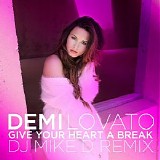 Demi Lovato - Give Your Heart A Break (DJ Mike D Remix) (Single)