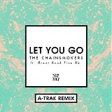 The Chainsmokers - Let You Go (Feat. Great Good Fine Ok) (A-Trak Remix) (Single)