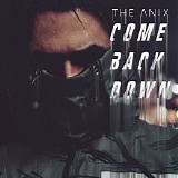 The Anix - Come Back Down [Single]