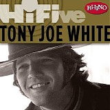 Tony Joe White - Rhino Hi-Five: Tony Joe White