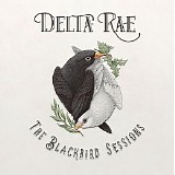 Delta Rae - The Blackbird Sessions