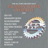 Bachman-Turner Overdrive - The All Time Greatest Hits Live