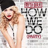 Rita Ora - How We Do (Party) EP