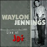 Waylon Jennings - Restless Kid - Live at JD's