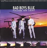 Bad Boys Blue - Follow The Light