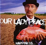 Our Lady Peace - Happiness... Is Not a Fish That You Can Catch (Best Buy Edition) CD1