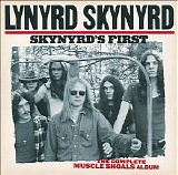 Lynyrd Skynyrd - Skynyrd's First The Complete Muscle Shoals Album