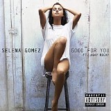 Selena Gomez - Good for You [Explicit] - Single