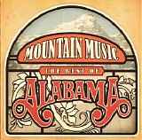 Alabama - Mountain Music - The Best Of Alabama