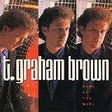 T. Graham Brown - Come As You Were