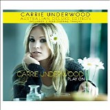 Carrie Underwood - Play On (Australian Deluxe Edition) CD1