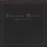 Fernando Ortega - Beginnings - Collectors Edition CD1
