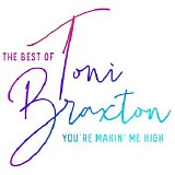 Various artists - You're Makin' Me High: The Best of Toni Braxton