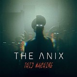 The Anix - This Machine [Single]