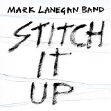Mark Lanegan Band - Stitch It Up [Single]