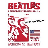 The Beatles - The Complete Live Beatles Collection - Volume 04 - Shut up! Paulie's Talking - February 1964