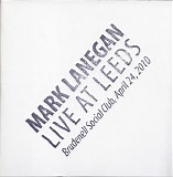 Mark Lanegan - 2010-04-24 - Brudenell Social Club, Leeds, England (Australian Version)
