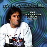 Gene Clark - Gypsy Angel - The Gene Clark Demos 1983-1990