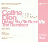 Celine Dion - I Want You To Need Me - The Re-Mixes (CD-Maxi) (Japan)