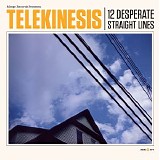 Telekinesis - 12 Desperate Straight Lines + Dirty Thing EP