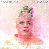 Fawns of Love - Zine Days / Something Stupid