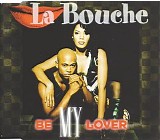 La Bouche - Be My Lover  (CDM)