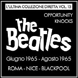 The Beatles - The Complete Live Beatles Collection - Volume 13 - Opportunity Knocks - June 1965 - July 1965