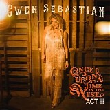 Gwen Sebastian - Once Upon A Time In The West Act II EP