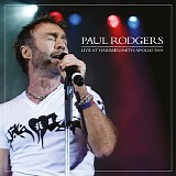 Paul Rodgers - 2009-11-06 - Hammersmith Apollo, London, England CD1