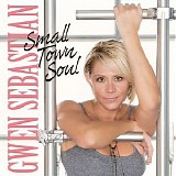 Gwen Sebastian - Small Town Soul (Single)