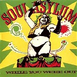 Soul Asylum - While You Were Out
