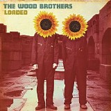 The Wood Brothers - Loaded