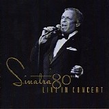 Frank Sinatra - Sinatra 80Th Live In Concert