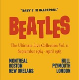 The Beatles - The Complete Live Beatles Collection - Volume 11 - Baby's in Blackpool - September 1964 - April 1965