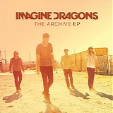 Imagine Dragons - The Archive (EP)