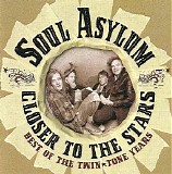 Soul Asylum - Closer To The Stars (Best Of The Twin-Tone Years)