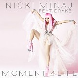 Nicki Minaj - Moment 4 Life (feat. Drake)