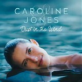 Caroline Jones - Dust in the Wind (Single)