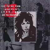 Joan Jett & the Blackhearts - Fit To Be Tied