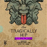 The Tragically Hip - Live From The Vault Vol. 6 - 1996-08-17 - Cleveland, Ohio