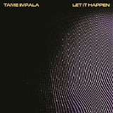 Tame Impala - Let It Happen (Single)
