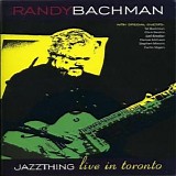 Randy Bachman - Jazz Thing - Live In Toronto (DVD)
