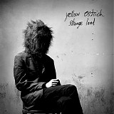 Yellow Ostrich - Strange Land