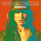 The Goo Goo Dolls - Magnetic (Deluxe Version)