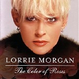 Lorrie Morgan - The Colour Of Roses