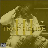 Gucci Mane - Trap House 3 (Deluxe Edition)